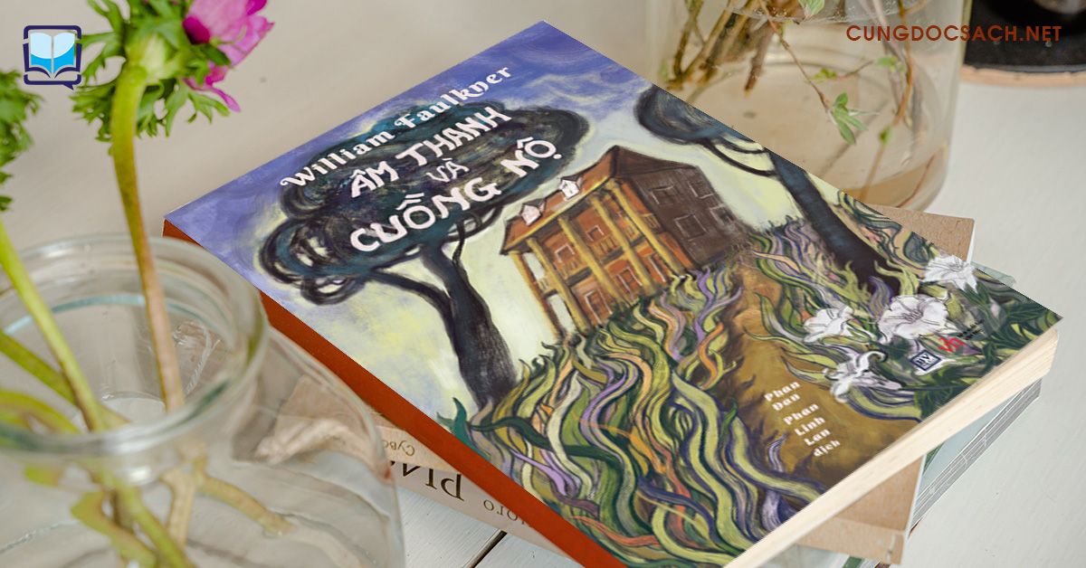 Âm Thanh Và Cuồng Nộ - William Faulkner