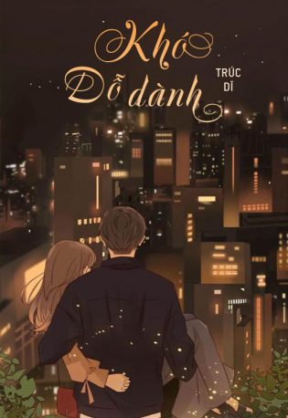 Khó Dỗ Dành - Trúc Dĩ