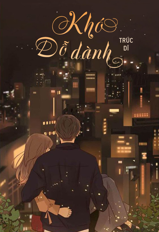 Khó Dỗ Dành - Trúc Dĩ