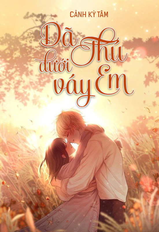 Dã Thú Dưới Váy Em - Cảnh Kỳ Tâm