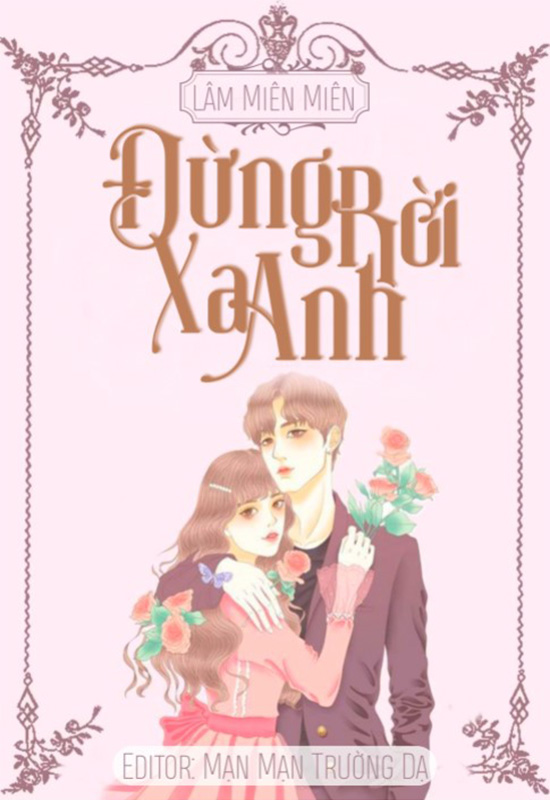 Đừng Rời Xa Anh - Lâm Miên Miên