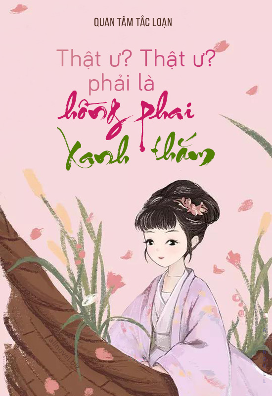 Thật ư? Thật ư? Phải Là Hồng Phai Xanh Thắm - Quan Tâm Tắc Loạn
