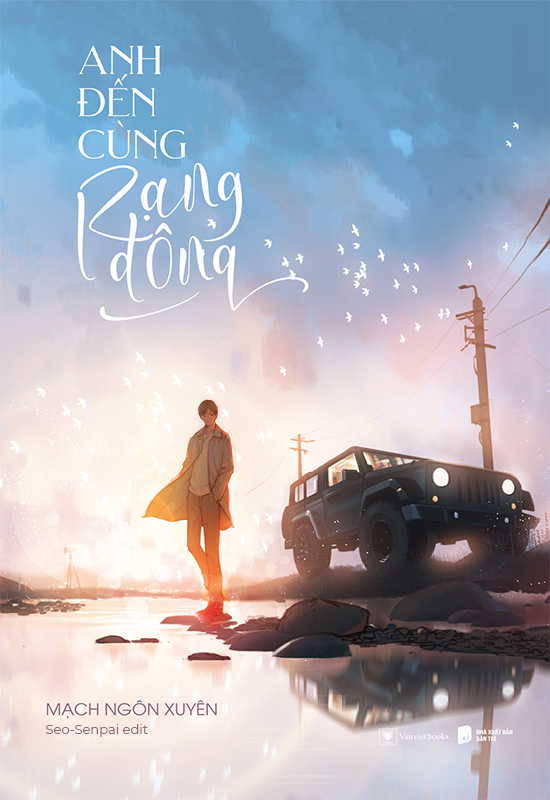 Anh Đến Cùng Rạng Đông - Mạch Ngôn Xuyên